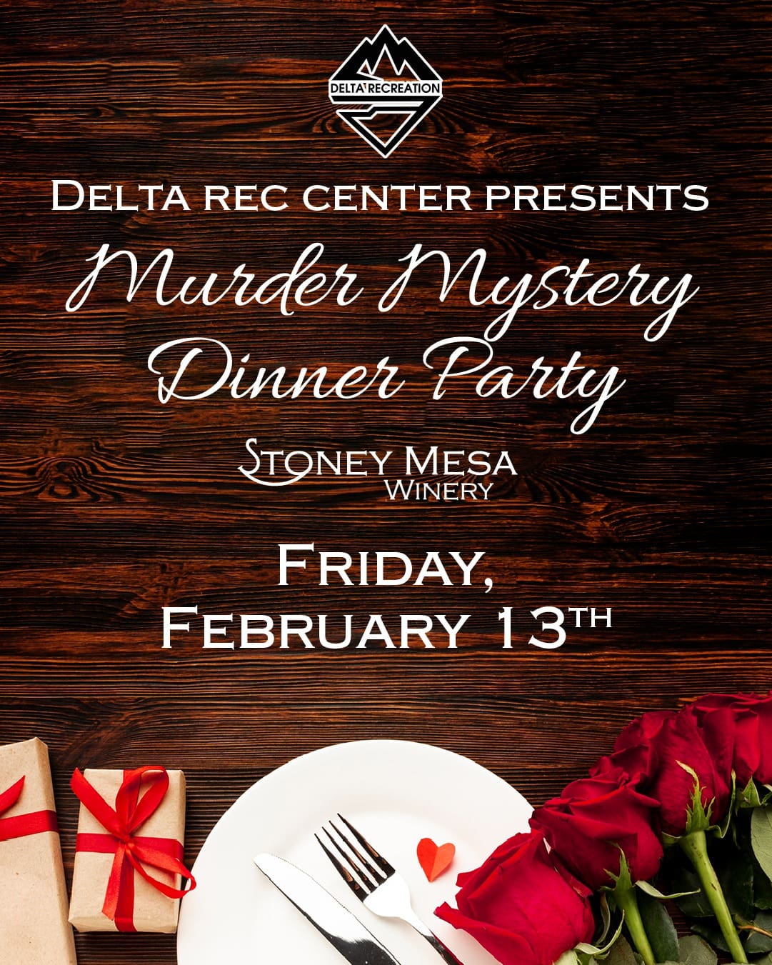 Promotional flyer for a Murder Mystery Dinner Party presented by Delta Rec Center. The event takes place on Friday, February 13th, at Stoney Mesa Winery. The background features a dark wood grain texture with the Delta Recreation logo at the top. At the bottom, there is an image of a white dinner plate with a fork and knife, a small red heart, a bouquet of red roses, and small wrapped gifts with red ribbon
